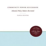 خرید و دانلود نسخه کامل کتاب Community Power Succession: Atlanta’s Policy Makers Revisited