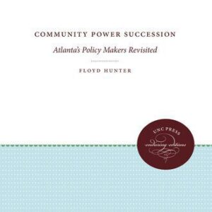 خرید و دانلود نسخه کامل کتاب Community Power Succession: Atlanta’s Policy Makers Revisited