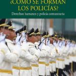 خرید و دانلود نسخه کامل کتاب ¿Cómo se forman los policías?: derechos humanos y policía comunitaria