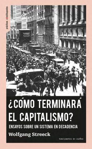 خرید و دانلود نسخه کامل کتاب ¿Cómo terminará el capitalismo? : ensayos sobre un sistema en decadencia_68e961de74152.jpeg خرید و دانلود نسخه کامل کتاب ¿Cómo terminará el capitalismo? : ensayos sobre un sistema en decadencia