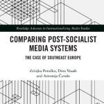 خرید و دانلود نسخه کامل کتاب Comparing Post-Socialist Media Systems: The Case of Southeast Europe