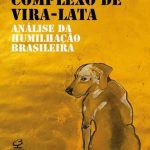 خرید و دانلود نسخه کامل کتاب Complexo de vira-lata: Análise da humilhação brasileira