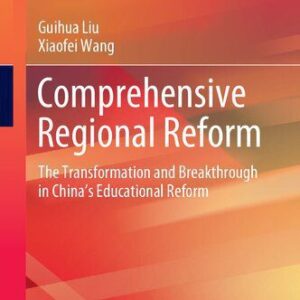 خرید و دانلود نسخه کامل کتاب Comprehensive Regional Reform: The Transformation and Breakthrough in China’s Educational Reform