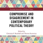 خرید و دانلود نسخه کامل کتاب Compromise and Disagreement in Contemporary Political Theory