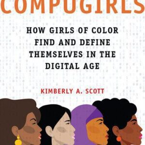 خرید و دانلود نسخه کامل کتاب COMPUGIRLS: How Girls of Color Find and Define Themselves in the Digital Age