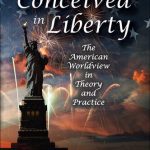 خرید و دانلود نسخه کامل کتاب Conceived in Liberty: The American Worldview in Theory and Practice