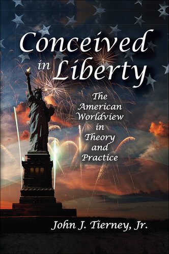 خرید و دانلود نسخه کامل کتاب Conceived in Liberty: The American Worldview in Theory and Practice_68e91af6cf4e0.jpeg خرید و دانلود نسخه کامل کتاب Conceived in Liberty: The American Worldview in Theory and Practice