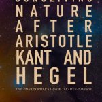 خرید و دانلود نسخه کامل کتاب Conceiving Nature after Aristotle, Kant, and Hegel : The Philosopher’s Guide to the Universe.