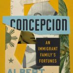خرید و دانلود نسخه کامل کتاب Concepcion: An Immigrant Family’s Fortunes