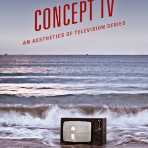 خرید و دانلود نسخه کامل کتاب Concept TV: An Aesthetics of Television Series