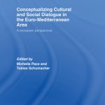 خرید و دانلود نسخه کامل کتاب Conceptualizing Cultural and Social Dialogue in the Euro-Mediterranean Area: A European Perspective