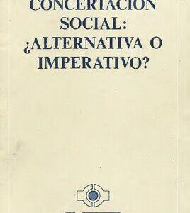 خرید و دانلود نسخه کامل کتاب Concertación social: ¿alternativa o imperativo?