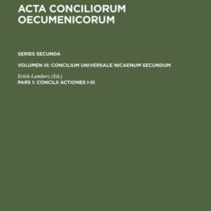 خرید و دانلود نسخه کامل کتاب Concilium Universale Nicaenum Secundum. Concilii Actiones I-III