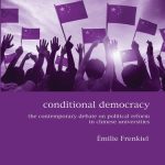 خرید و دانلود نسخه کامل کتاب Conditional Democracy: The Contemporary Debate on Political Reform in Chinese Universities