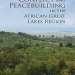 خرید و دانلود نسخه کامل کتاب Conflict and Peacebuilding in the African Great Lakes Regionconflict and Peacebuilding in the African Great Lakes Region