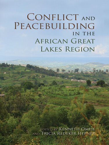خرید و دانلود نسخه کامل کتاب Conflict and Peacebuilding in the African Great Lakes Regionconflict and Peacebuilding in the African Great Lakes Region_68f6c41c6e2dd.jpeg خرید و دانلود نسخه کامل کتاب Conflict and Peacebuilding in the African Great Lakes Regionconflict and Peacebuilding in the African Great Lakes Region