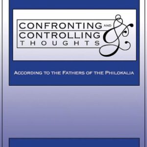 خرید و دانلود نسخه کامل کتاب Confronting and Controlling Thoughts: According to the Fathers of the Philokalia