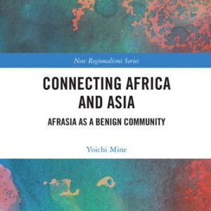 خرید و دانلود نسخه کامل کتاب Connecting Africa and Asia: Afrasia as a Benign Community