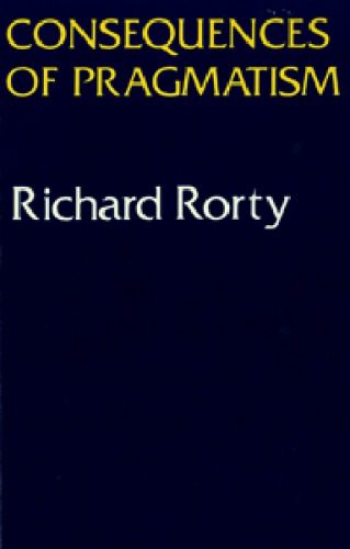 خرید و دانلود نسخه کامل کتاب Consequences of Pragmatism: Essays, 1972-1980_68fe1b1615ed2.jpeg خرید و دانلود نسخه کامل کتاب Consequences of Pragmatism: Essays, 1972-1980