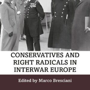 خرید و دانلود نسخه کامل کتاب Conservatives and Right Radicals in Interwar Europe