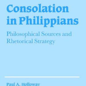 خرید و دانلود نسخه کامل کتاب Consolation in Philippians: Philosophical Sources and Rhetorical Strategy