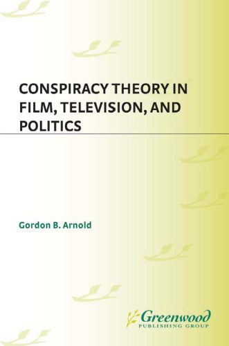 خرید و دانلود نسخه کامل کتاب Conspiracy Theory in Film, Television, and Politics_68eab27c65641.jpeg خرید و دانلود نسخه کامل کتاب Conspiracy Theory in Film, Television, and Politics