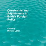 خرید و دانلود نسخه کامل کتاب Constraints and Adjustments in British Foreign Policy