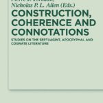 خرید و دانلود نسخه کامل کتاب Construction, Coherence and Connotations: Studies on the Septuagint, Apocryphal and Cognate Literature