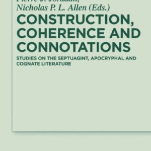 خرید و دانلود نسخه کامل کتاب Construction, Coherence and Connotations: Studies on the Septuagint, Apocryphal and Cognate Literature