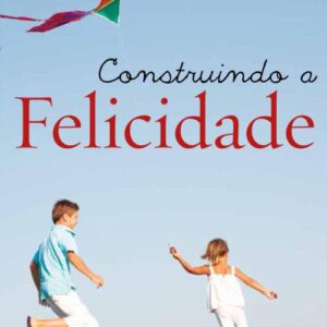 خرید و دانلود نسخه کامل کتاب Construindo a felicidade