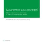 خرید و دانلود نسخه کامل کتاب ¿Construyendo nuevas identidades? Género y educación en los proyectos de vida de las jóvenes rurales del Perú