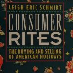 خرید و دانلود نسخه کامل کتاب Consumer Rites The Buying and Selling of American Holidays