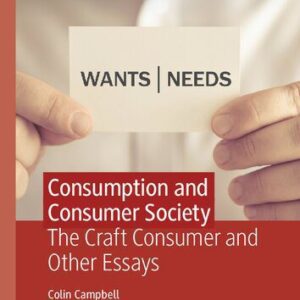 خرید و دانلود نسخه کامل کتاب Consumption and Consumer Society: The Craft Consumer and Other Essays
