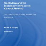 خرید و دانلود نسخه کامل کتاب Contadora and the Diplomacy of Peace in Central America: Volume I: The United States, Central America, and Contadora