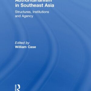 خرید و دانلود نسخه کامل کتاب Contemporary Authoritarianism in Southeast Asia: Structures, Institutions and Agency