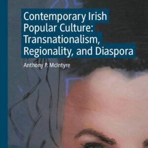 خرید و دانلود نسخه کامل کتاب Contemporary Irish Popular Culture: Transnationalism, Regionality, and Diaspora