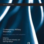 خرید و دانلود نسخه کامل کتاب Contemporary Military Innovation: Between Anticipation and Adaption