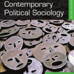 خرید و دانلود نسخه کامل کتاب Contemporary Political Sociology: Globalization, Politics and Power, Second Edition