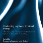 خرید و دانلود نسخه کامل کتاب Contending Legitimacy in World Politics: The State, Civil Society and the International Sphere in the Twenty-First Century