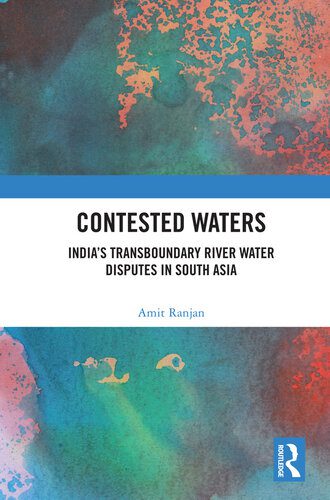 خرید و دانلود نسخه کامل کتاب Contested Waters: India’s Transboundary River Water Disputes in South Asia_68f6c24b75c26.jpeg خرید و دانلود نسخه کامل کتاب Contested Waters: India’s Transboundary River Water Disputes in South Asia