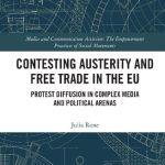 خرید و دانلود نسخه کامل کتاب Contesting Austerity and Free Trade in the EU: Protest Diffusion in Complex Media and Political Arenas
