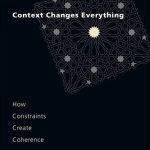 خرید و دانلود نسخه کامل کتاب Context Changes Everything: How Constraints Create Coherence