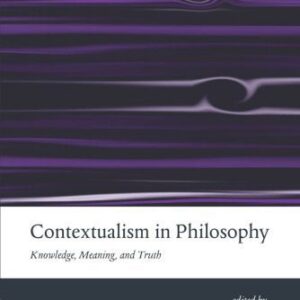 خرید و دانلود نسخه کامل کتاب Contextualism in Philosophy – Knowledge, Meaning and Truth