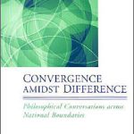 خرید و دانلود نسخه کامل کتاب Convergence Amidst Difference: Philosophical Conversations Across National Boundaries