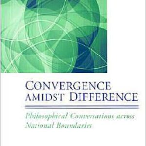 خرید و دانلود نسخه کامل کتاب Convergence Amidst Difference: Philosophical Conversations Across National Boundaries