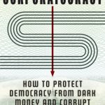 خرید و دانلود نسخه کامل کتاب Corporatocracy : How to Protect Democracy from Dark Money and Corrupt Politicians