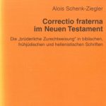 خرید و دانلود نسخه کامل کتاب Correctio fraterna im Neuen Testament: Die “brüderliche Zurechtweisung” in biblischen, frühjüdischen und hellenistischen Schriften