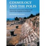 خرید و دانلود نسخه کامل کتاب Cosmology and the Polis: The Social Construction of Space and Time in the Tragedies of Aeschylus