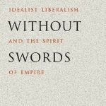 خرید و دانلود نسخه کامل کتاب Covenants without Swords: Idealist Liberalism and the Spirit of Empire