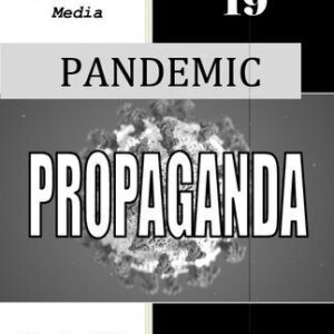خرید و دانلود نسخه کامل کتاب COVID19 Pandemic Propaganda – Headlines That Aren’t Discussed in Mainstream Media